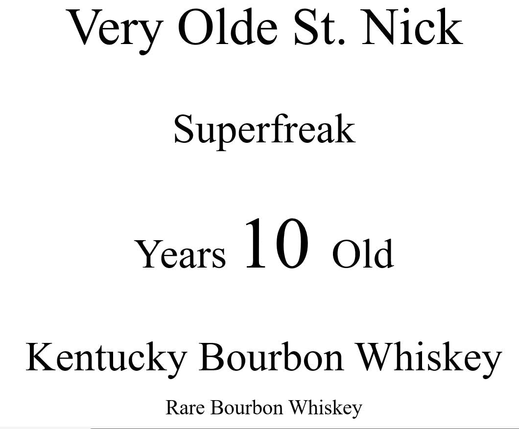 Very Olde St. Nick Superfreak 10 Year Kentucky Bourbon Whiskey Olde St. Nick