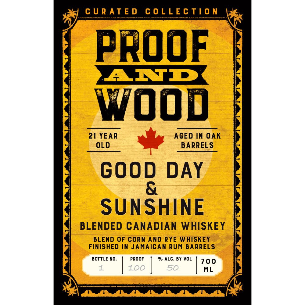 Proof and Wood Good Day & Sunshine 21 Year Old Blended Whiskey Canadian Whisky Proof & Wood Ventures   