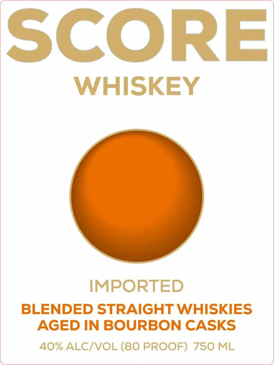 A label for Score Whiskey Imported Blended Straight Whiskies Aged in Bourbon Casks from the brand Score Tequila features an orange circle at its center, with text below stating: “Imported blended whiskey: blended straight whiskies aged in bourbon casks, 40% alc/vol (80 proof), 750 ml.”.